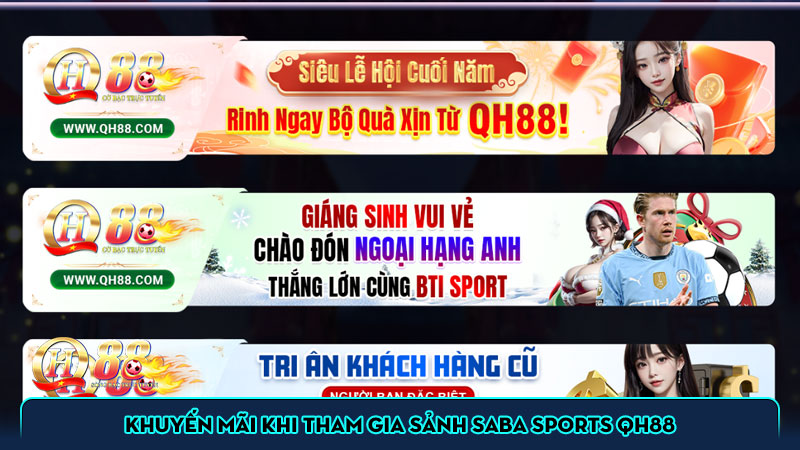 Khuyến mãi khi tham gia Sảnh Saba Sports QH88