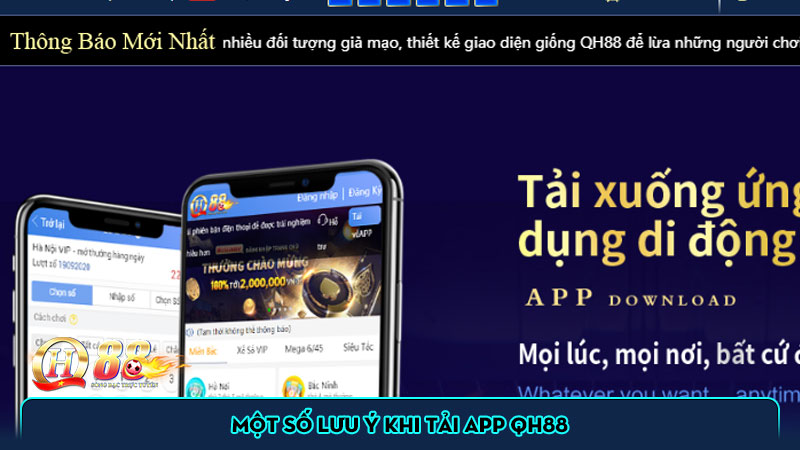 Một số lưu ý khi tải app QH88