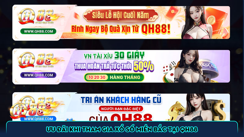 Ưu đãi khi tham gia xổ số miền Bắc tại QH88