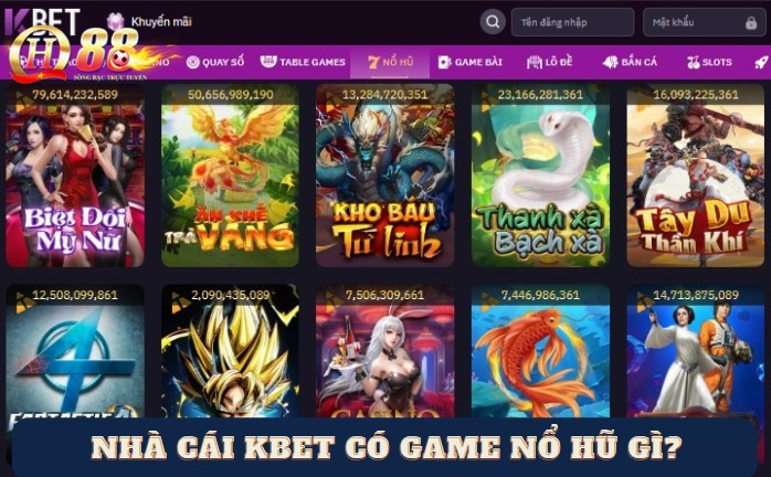 Nhà cái Kbet có game nổ hũ gì chơi dễ trúng? - Hình số 4 Nhà cái Kbet có game nổ hũ gì chơi dễ trúng?